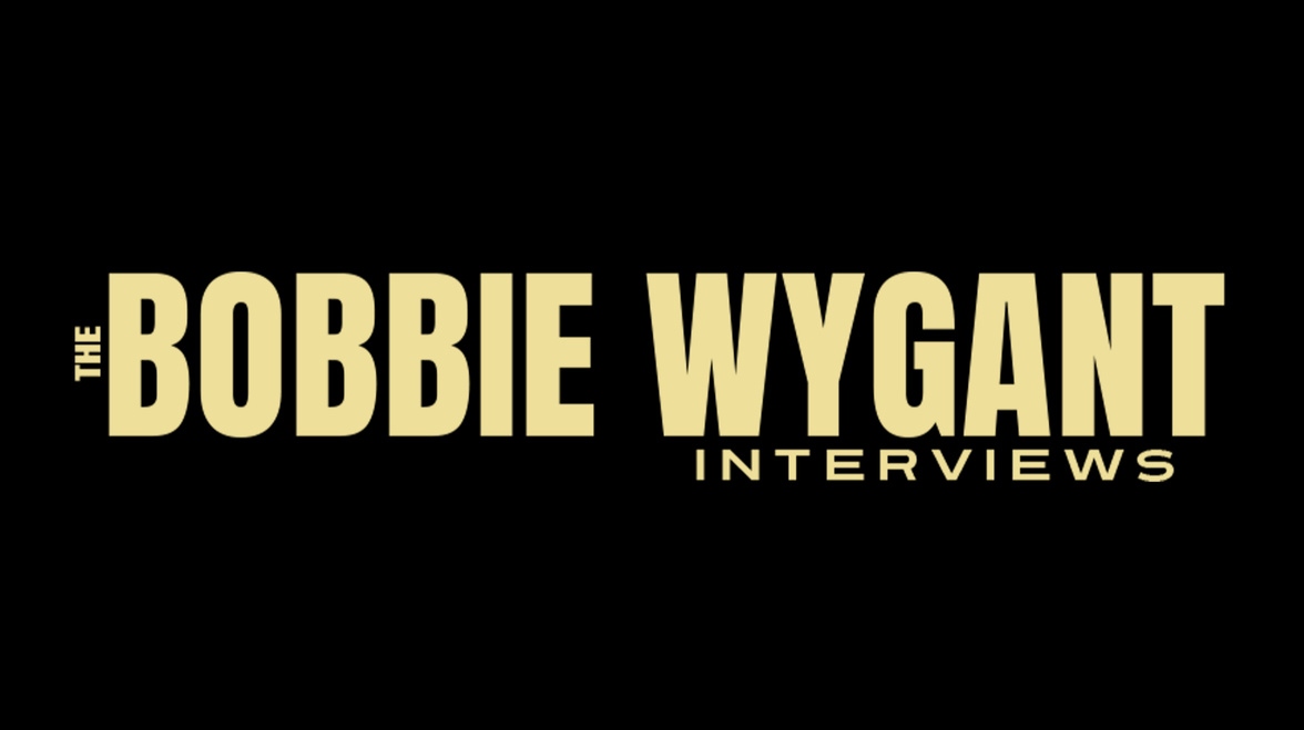 the Bobbie Wygant intervews